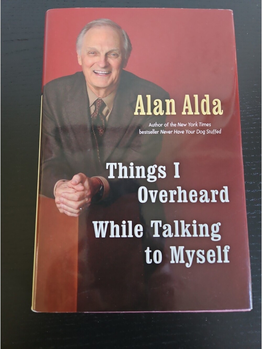 Things I Overheard While Talking to Myself by Alan Alda (2007, Hardcover)